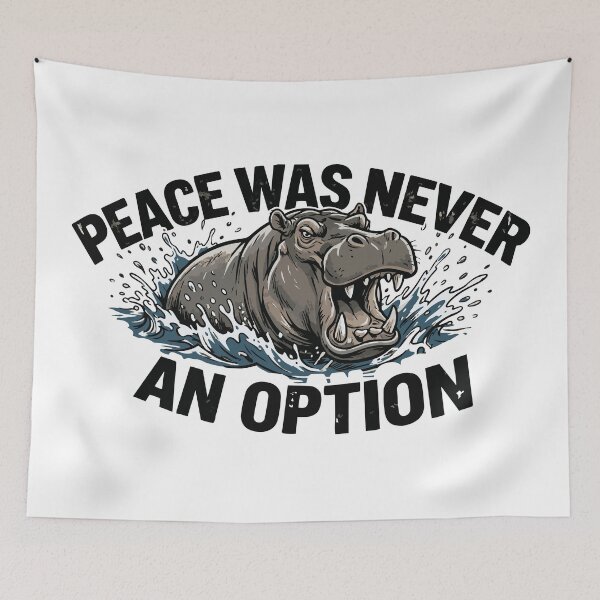Item preview, Peace Was Never An Option Angry Hippopotamus designed and sold by Petzzz.