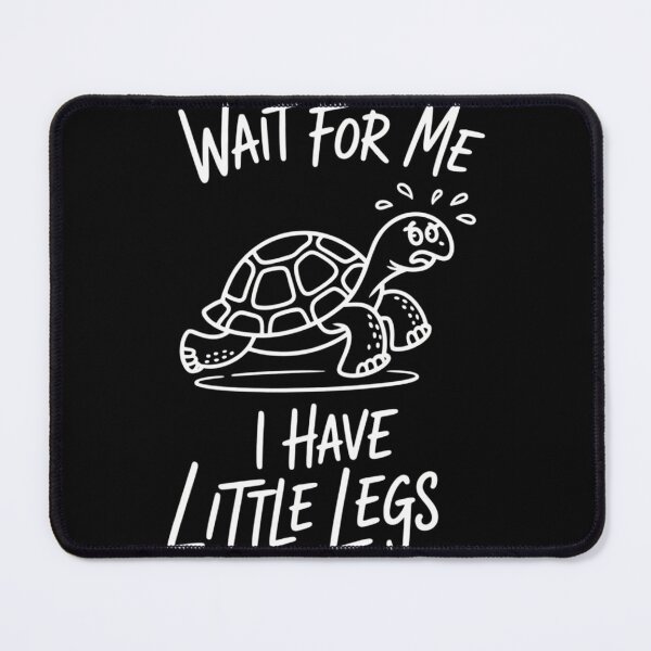 Item preview, Wait for Me I Have Little Legs, Funny Short Leg Meme Turtle designed and sold by lilensgavadur.