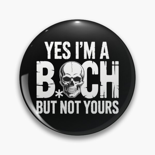 Item preview, Yes Im A Bitch But Not Yours Skull designed and sold by comptorasunfia.