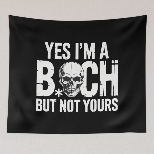 Item preview, Yes Im A Bitch But Not Yours Skull designed and sold by comptorasunfia.