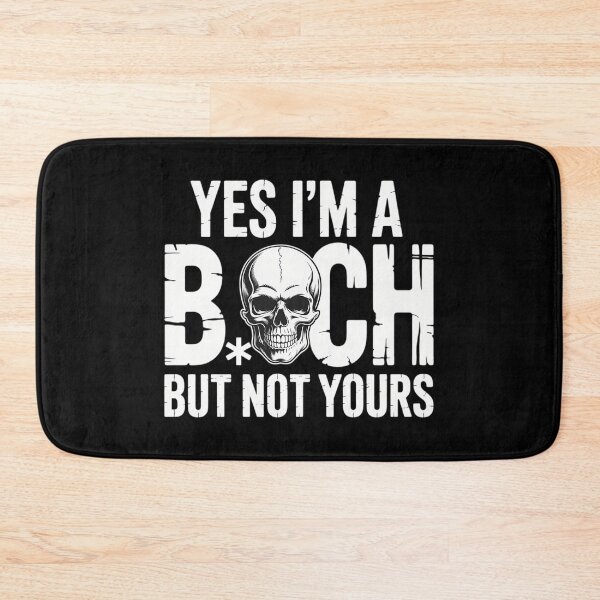 Item preview, Yes Im A Bitch But Not Yours Skull designed and sold by comptorasunfia.