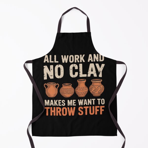 Item preview, All Work and no Clay makes me want to throw stuff Pottery designed and sold by comptorasunfia.