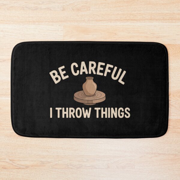 Item preview, Be Careful I Throw Things Pottery Ceramic Potter Ceramicist designed and sold by comptorasunfia.