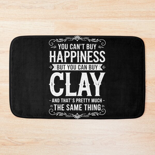 Item preview, Can_t Buy Happiness But You Can Buy Clay Pottery designed and sold by comptorasunfia.