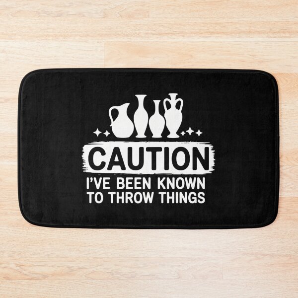 Item preview, Caution I_ve Been Known To Throw Things Clay Potter designed and sold by comptorasunfia.