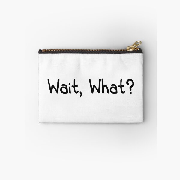 Item preview, Wait what? designed and sold by designing01Ar3.