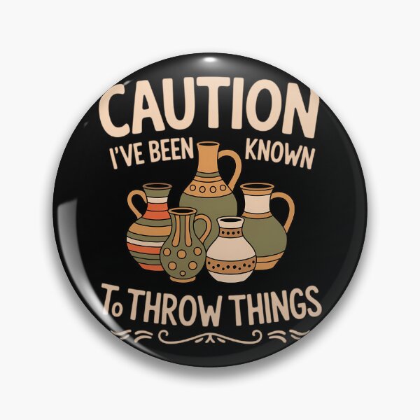 Item preview, Caution Throw Things Pottery Potter Ceramic Clay 2 designed and sold by sterabamineh.