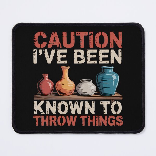 Item preview, Caution I_ve Been Known To Throw Things designed and sold by sterabamineh.
