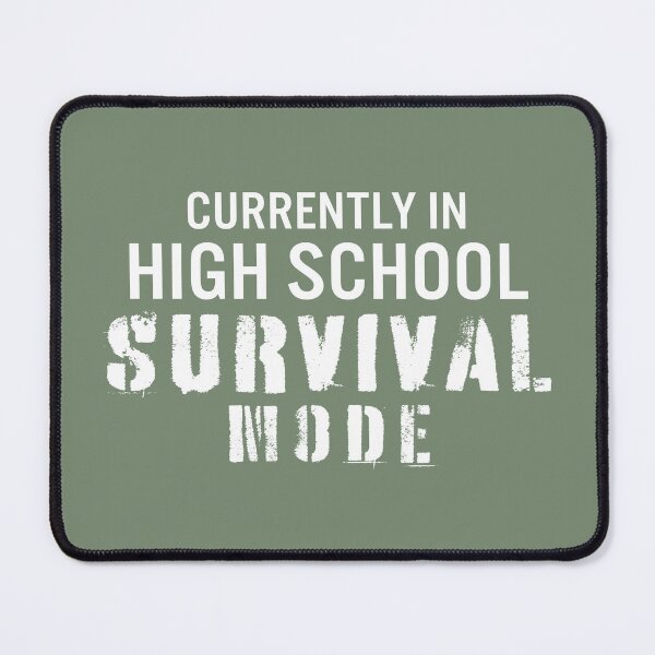 Item preview, Currently in High School Survival Mode designed and sold by JacquieMira.