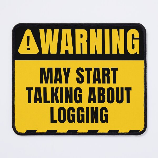 Item preview, May Start Talking About Logging For Loggers designed and sold by MaryAller.