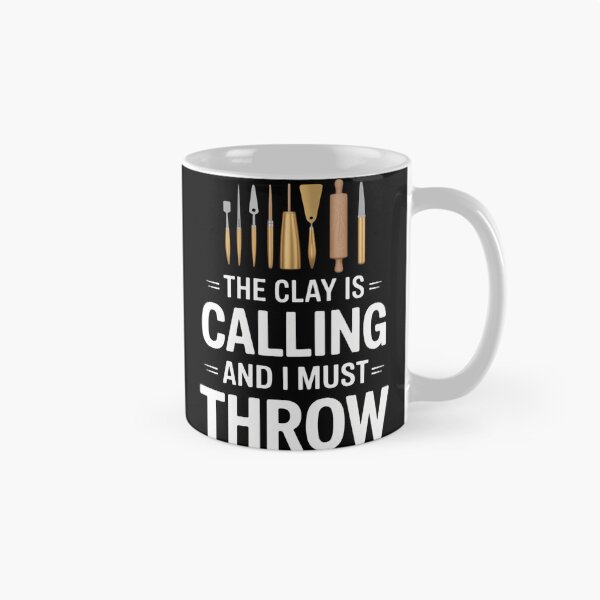 Item preview, Clay Is Calling And I Must Throw Funny Pottery Lover designed and sold by tiekanamac.