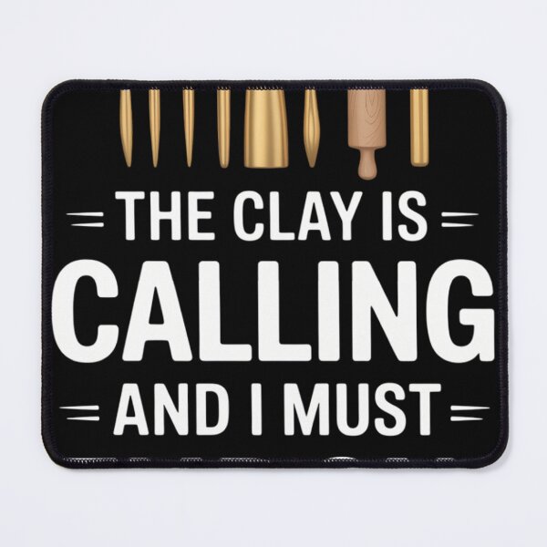 Item preview, Clay Is Calling And I Must Throw Funny Pottery Lover designed and sold by tiekanamac.