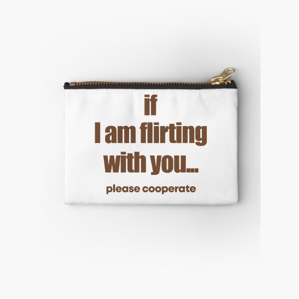 Item preview, If I am flirting with you Please cooperate designed and sold by JanessaHardi.