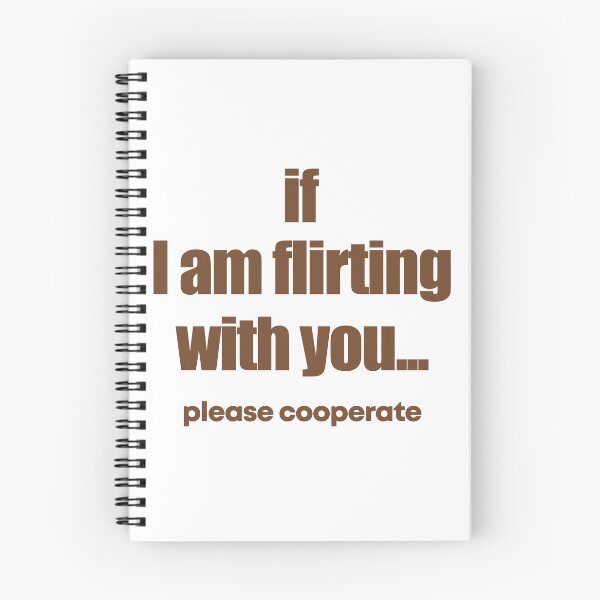 Item preview, If I am flirting with you Please cooperate designed and sold by JanessaHardi.