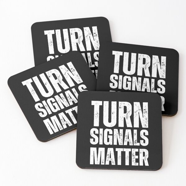 Item preview, Turn Signals Matter – Funny Driver Safety Distressed White Text Design designed and sold by GFamilyC.
