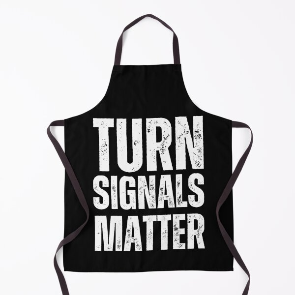 Item preview, Turn Signals Matter – Funny Driver Safety Distressed White Text Design designed and sold by GFamilyC.