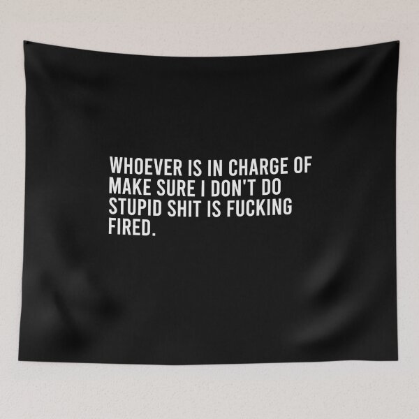Item preview, whoever is in charge of making sure I don't do stupid shit is fucking fired designed and sold by JanessaHardi.