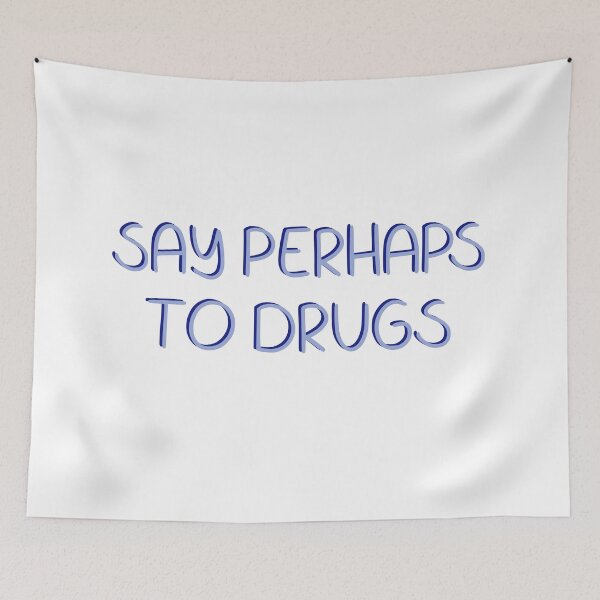 Item preview, Say Perhaps to Drugs - Blue designed and sold by Nesstitches.