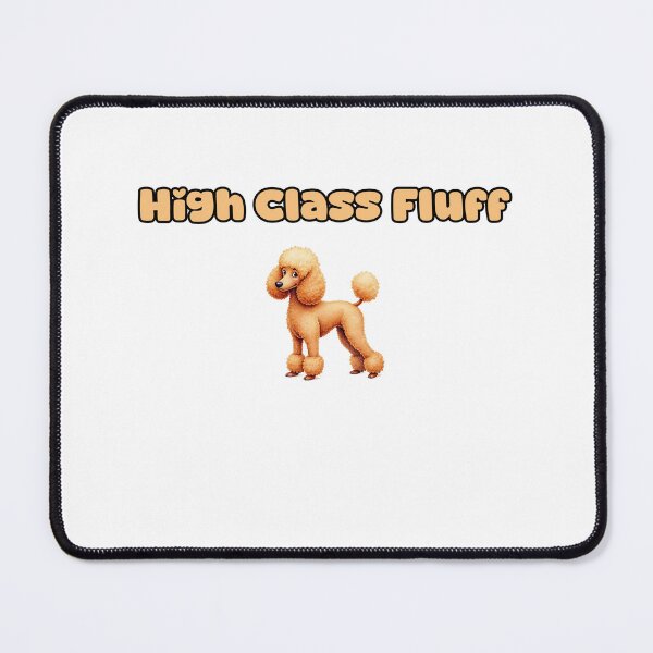 Item preview, High Class Fluff designed and sold by NatureUnleashed.