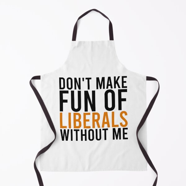 Item preview, Don't make fun of liberals without me designed and sold by JanessaHardi.