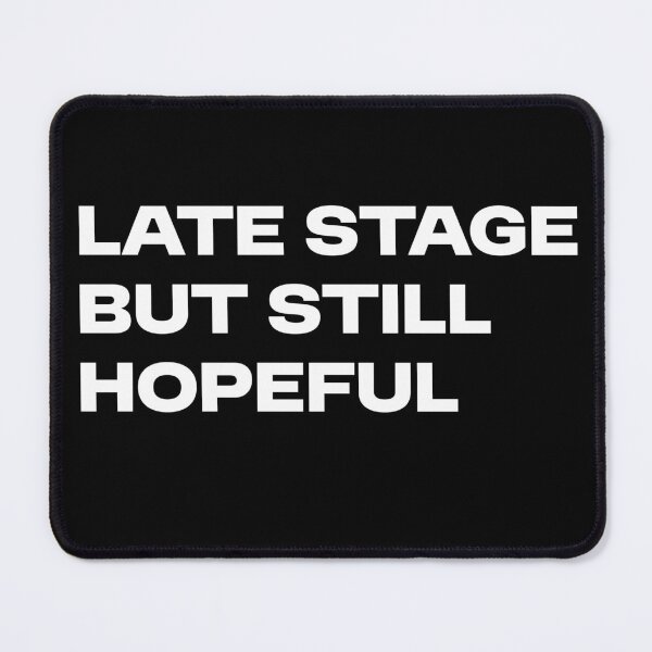 Item preview, Late stage but still hopeful designed and sold by MolnFabrik.