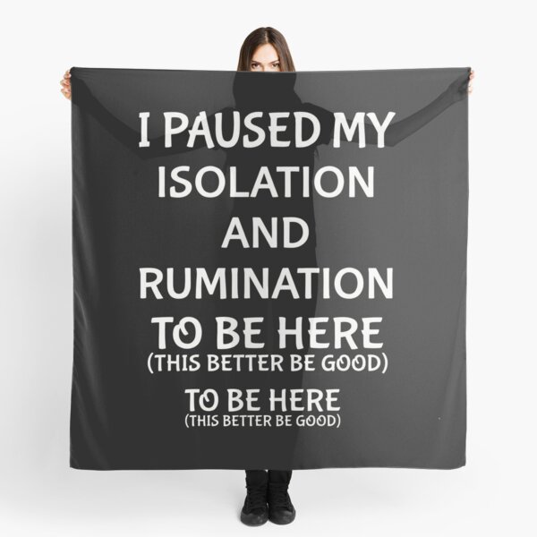 Item preview, I Paused My Isolation And Rumination To Be Here - Funny Introvert Meme designed and sold by AMICO77.