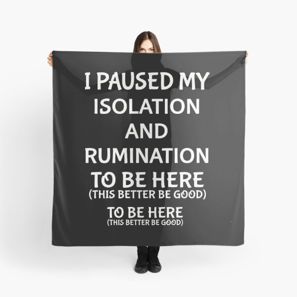 Item preview, I Paused My Isolation And Rumination To Be Here - Funny Introvert Meme designed and sold by AMICO77.