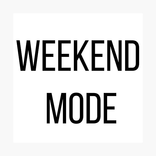 Item preview, Weekend mode ON designed and sold by FredyDesignHub.