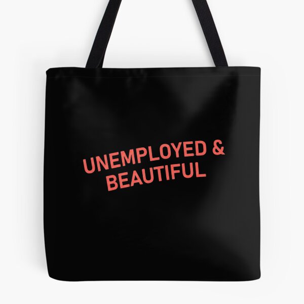 Item preview, Unemployed & Beautiful - Funny Ironic Slogan designed and sold by AMICO77.