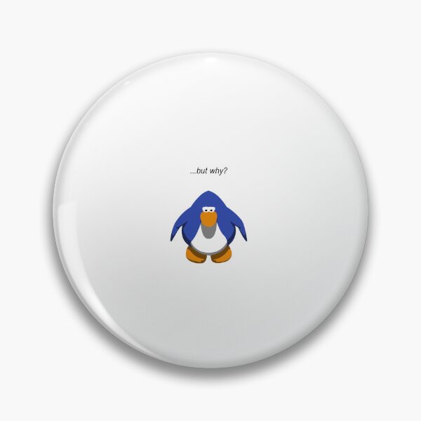 Item preview, But Why Penguin Meme But Club Penguin designed and sold by nikkihistory.