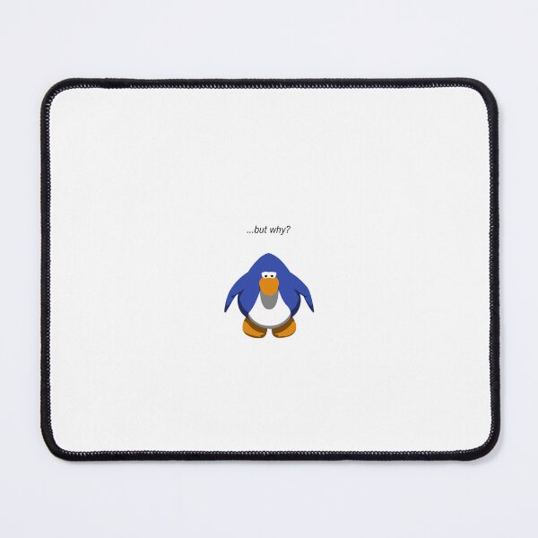 Item preview, But Why Penguin Meme But Club Penguin designed and sold by nikkihistory.