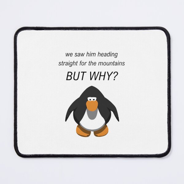 Item preview, But Why Penguin Meme But Club Penguin designed and sold by nikkihistory.
