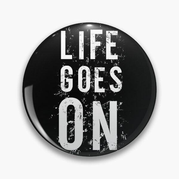 Item preview, Distressed Motivational Quote Life Goes On - Edgy Urban Aesthetic designed and sold by Krasnovaovaova.