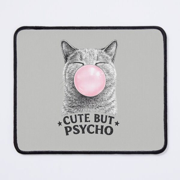 Item preview, Funny Cat with a bubble of chewing gum . Cute but Psycho. designed and sold by Natart1004.