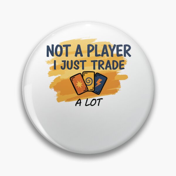 Item preview, Not A Player I Just Trade A Lot Trading Card designed and sold by LuminOrb.