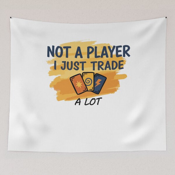 Item preview, Not A Player I Just Trade A Lot Trading Card designed and sold by LuminOrb.