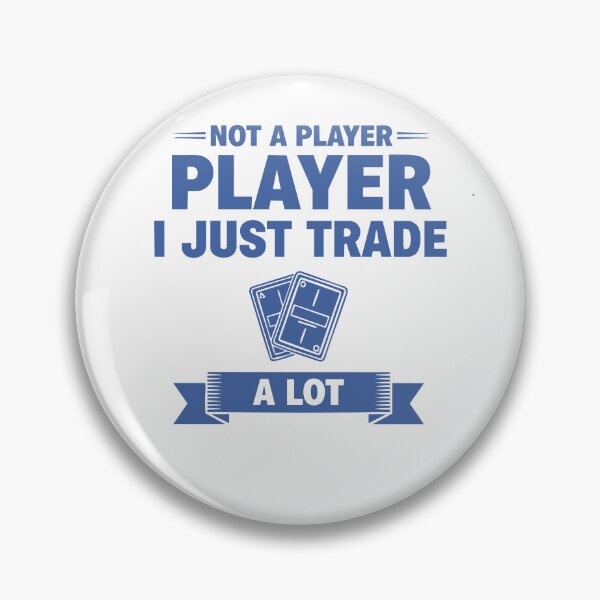 Item preview, Not A Player I Just Trade A Lot Trading Card designed and sold by LuminOrb.