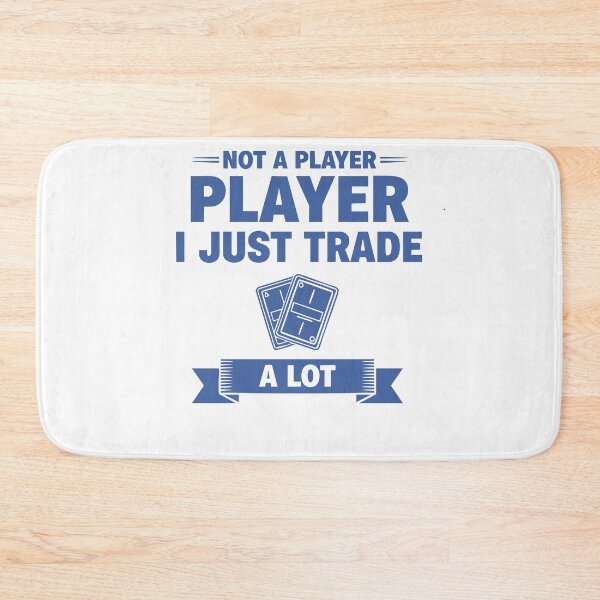 Item preview, Not A Player I Just Trade A Lot Trading Card designed and sold by LuminOrb.