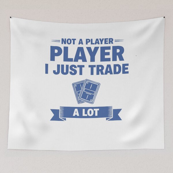 Item preview, Not A Player I Just Trade A Lot Trading Card designed and sold by LuminOrb.
