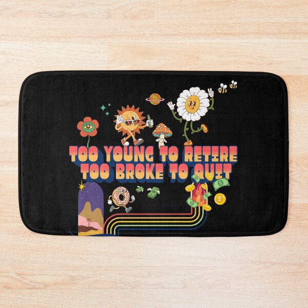 Item preview, Too Young To Retire Too Broke To Quit Retro designed and sold by DreamVibeShirt.