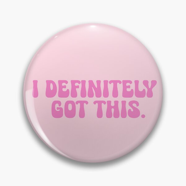 Item preview, I Definitely Got This Pink Motivation Quote  designed and sold by CamilasPrints.