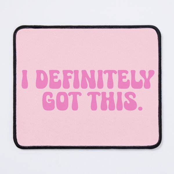 Item preview, I Definitely Got This Pink Motivation Quote designed and sold by CamilasPrints.
