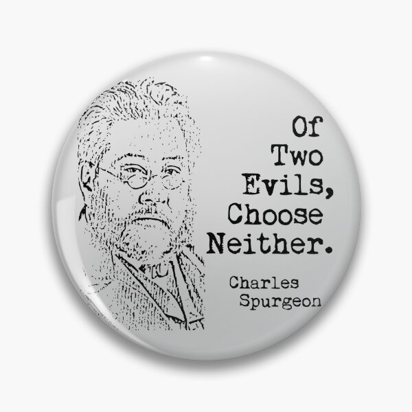 Item preview, Charles Spurgeon Quote, Of Two Evils, Choose Neither. designed and sold by Angela Dow.