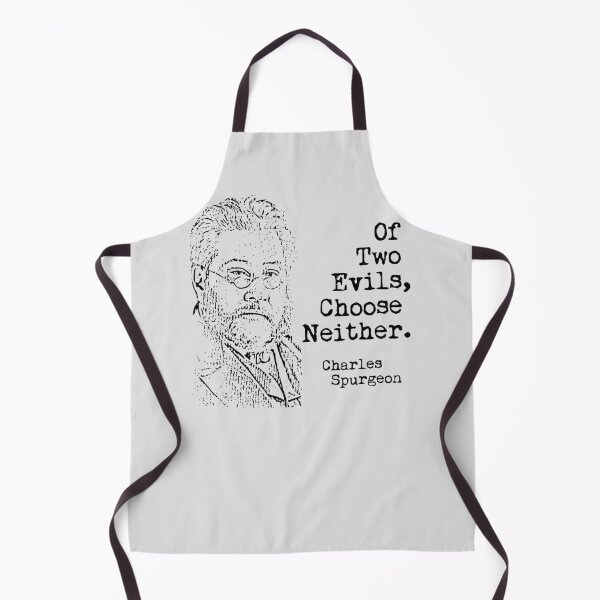 Item preview, Charles Spurgeon Quote, Of Two Evils, Choose Neither. designed and sold by Angela Dow.