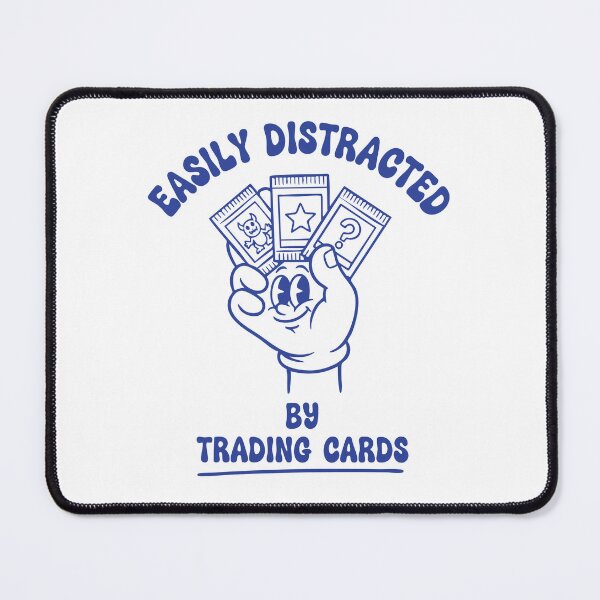 Item preview, Easily Distracted By Trading Cards Collector designed and sold by LuminOrb.