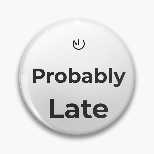 Item preview, Probably Late – Funny Minimalist Office Humor Design designed and sold by mostly_offline.