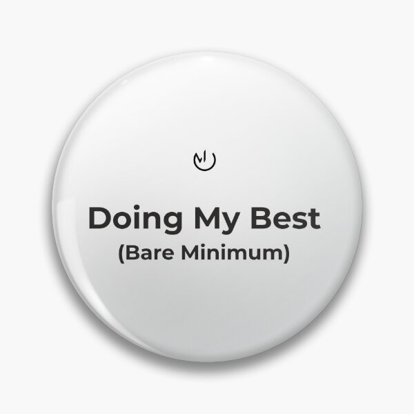 Item preview, Doing My Best (Bare Minimum) – Funny Office Humor Minimalist Design designed and sold by mostly_offline.
