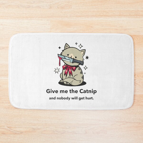 Item preview, Give me the catnip and nobody gets hurt designed and sold by ArtistryAlch.
