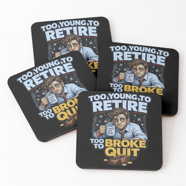 Item preview, Too Young To Retire Too Broke To Quit Funny Work Design designed and sold by NicheBloom.