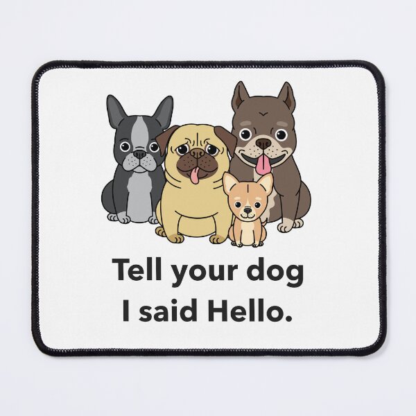 Item preview, Tell your dog I said hello designed and sold by ArtistryAlch.